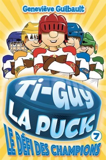 Libro TI-GUY LA PUCK V 07 LE DEFI DES CHAMPIONS GUILBAULT GENEVIEVE