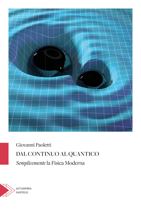 Kniha Dal continuo al quantico. Semplicemente la fisica moderna Giovanni Paoletti