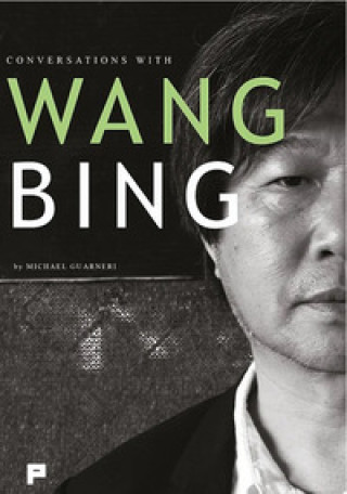 Knjiga Conversations with Wang Bing Michael Guarneri