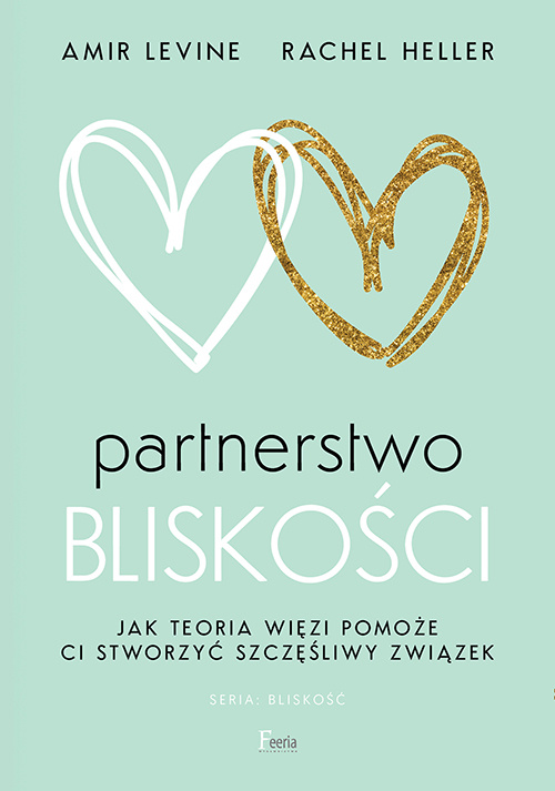 Kniha Partnerstwo bliskości. Jak teoria więzi pomoże ci stworzyć szczęśliwy związek wyd. 2 Levine Amir