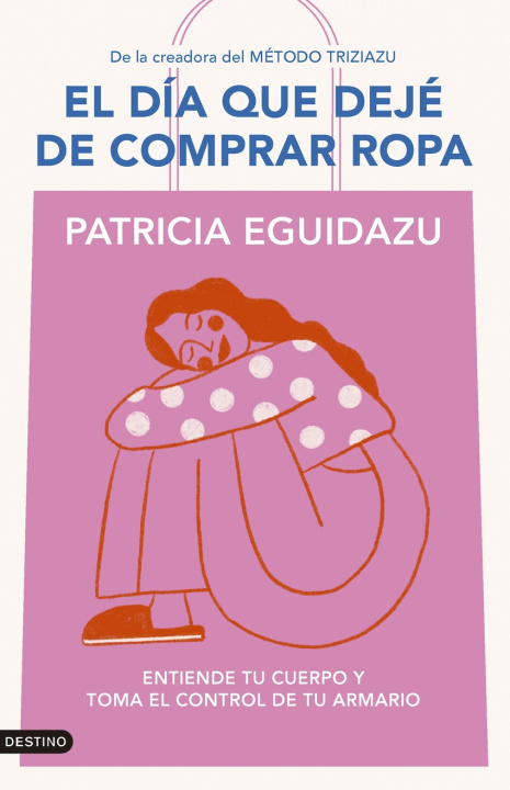 Książka El Dia Que Deje De Comprar Ropa Patricia Eguidazu