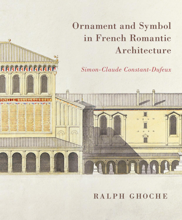 Livro Ornament and Symbol in French Romantic Architecture Ghoche