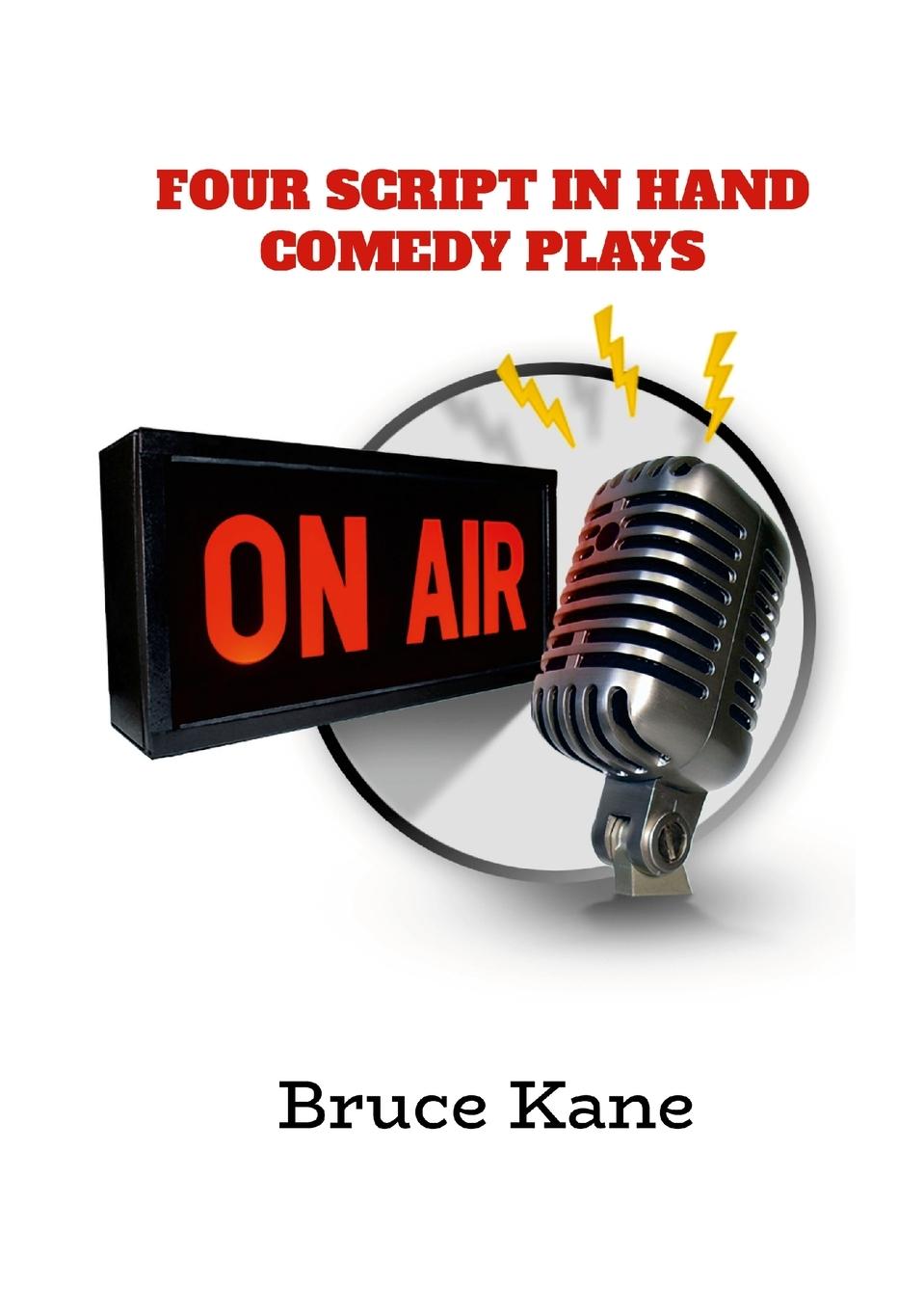 Kniha FOUR SCRIPT IN HAND COMEDY PLAYS Bruce Kane