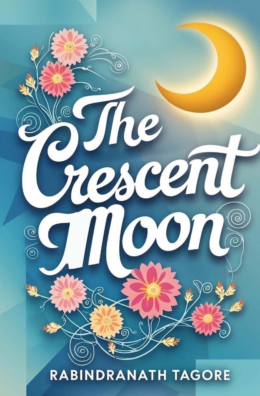 Kniha The Crescent Moon Rabindranath Tagore
