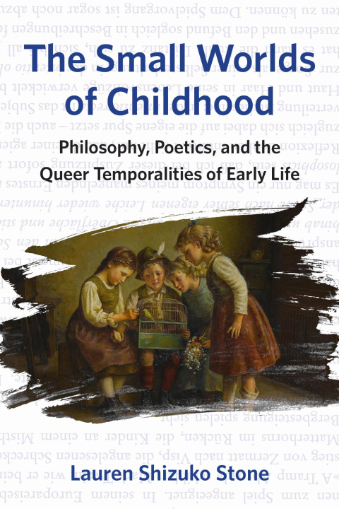 Kniha The Small Worlds of Childhood Lauren Shizuko Stone