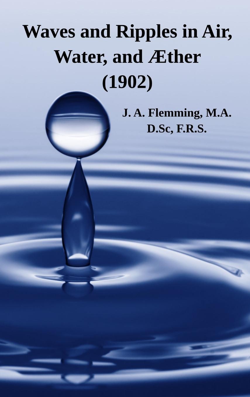 Kniha Waves and Ripples in Air, Water, and ?ther (1902) J. A. Flemming
