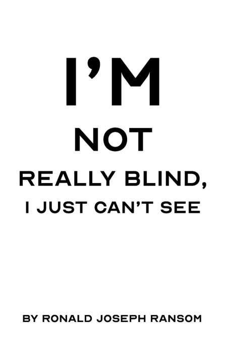 Kniha I'm Not Really Blind, I Just Can't See 