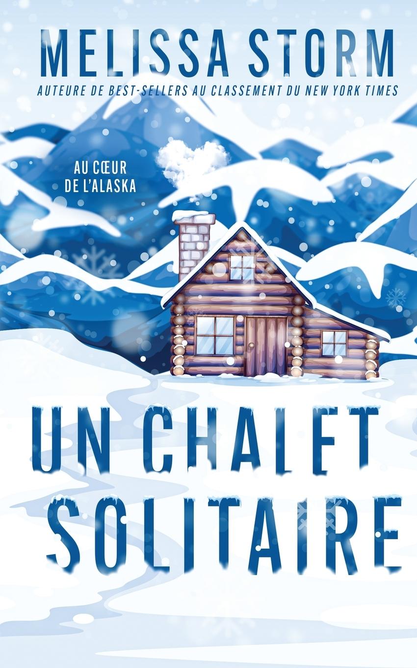 Kniha Un Chalet Solitaire Melissa Storm