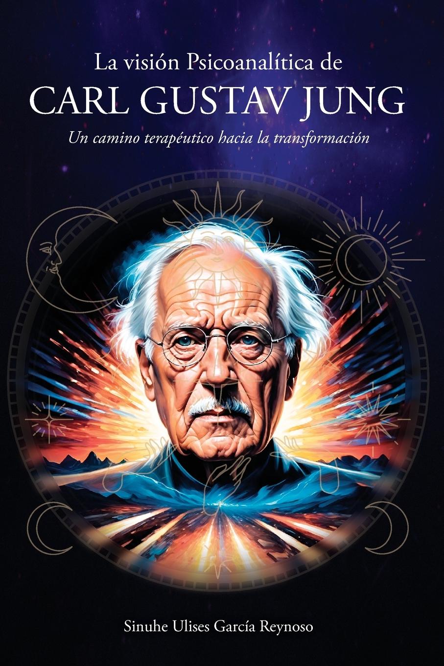 Książka La visión Psicoanalítica de Carl Gustav Jung Sinuhe Ulises García Reynoso