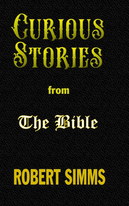 Carte Curious Stories from The Bible Robert Simms