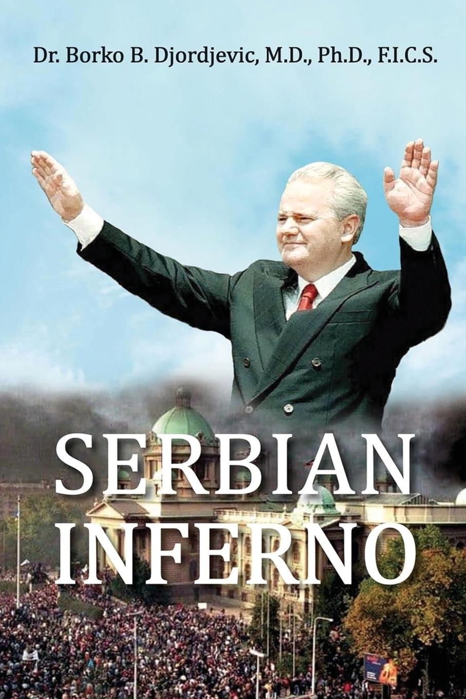 Kniha Serbian Inferno Borko B Djordjevic