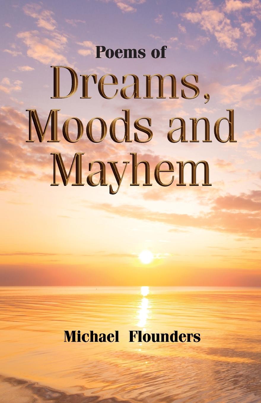 Libro Poems of Dreams, Moods and Mayhem Michael Flounders