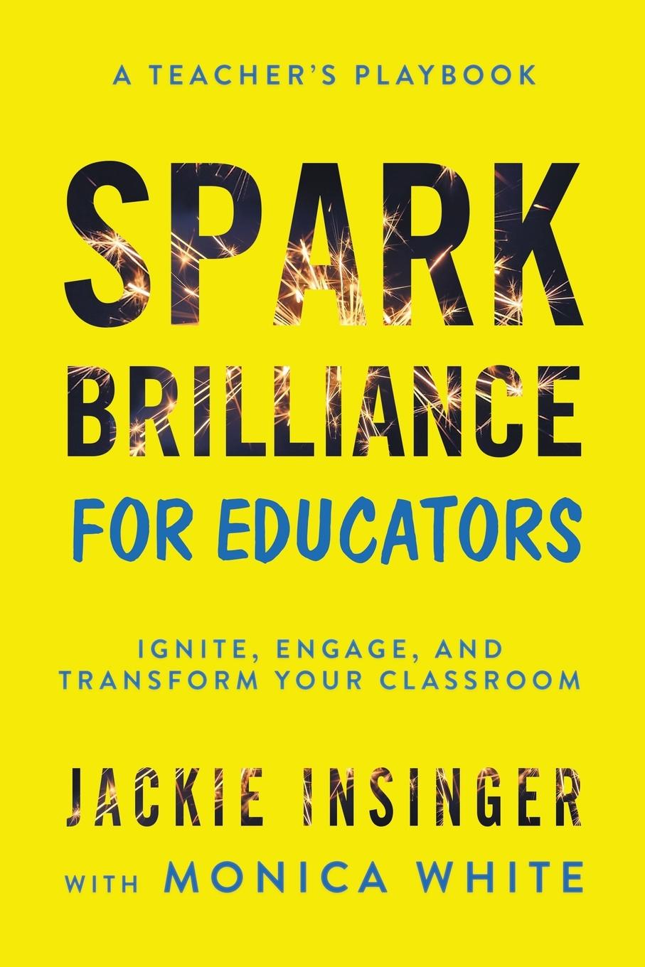 Kniha Spark Brilliance for Educators Monica White