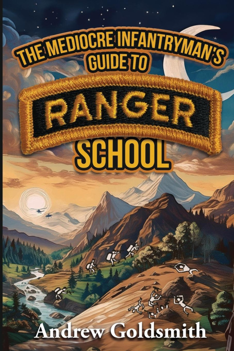 Knjiga The Mediocre Infantryman's Guide to Ranger School 