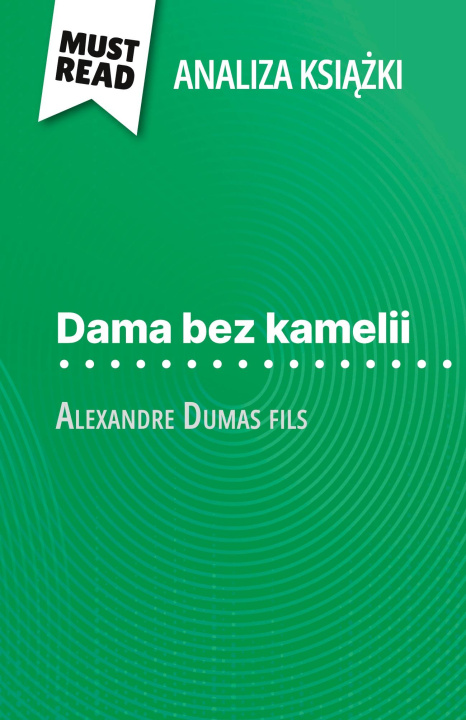 Kniha Dama bez kamelii ksi??ka Alexandre Dumas fils (Analiza ksi??ki) Kâmil Kowalski