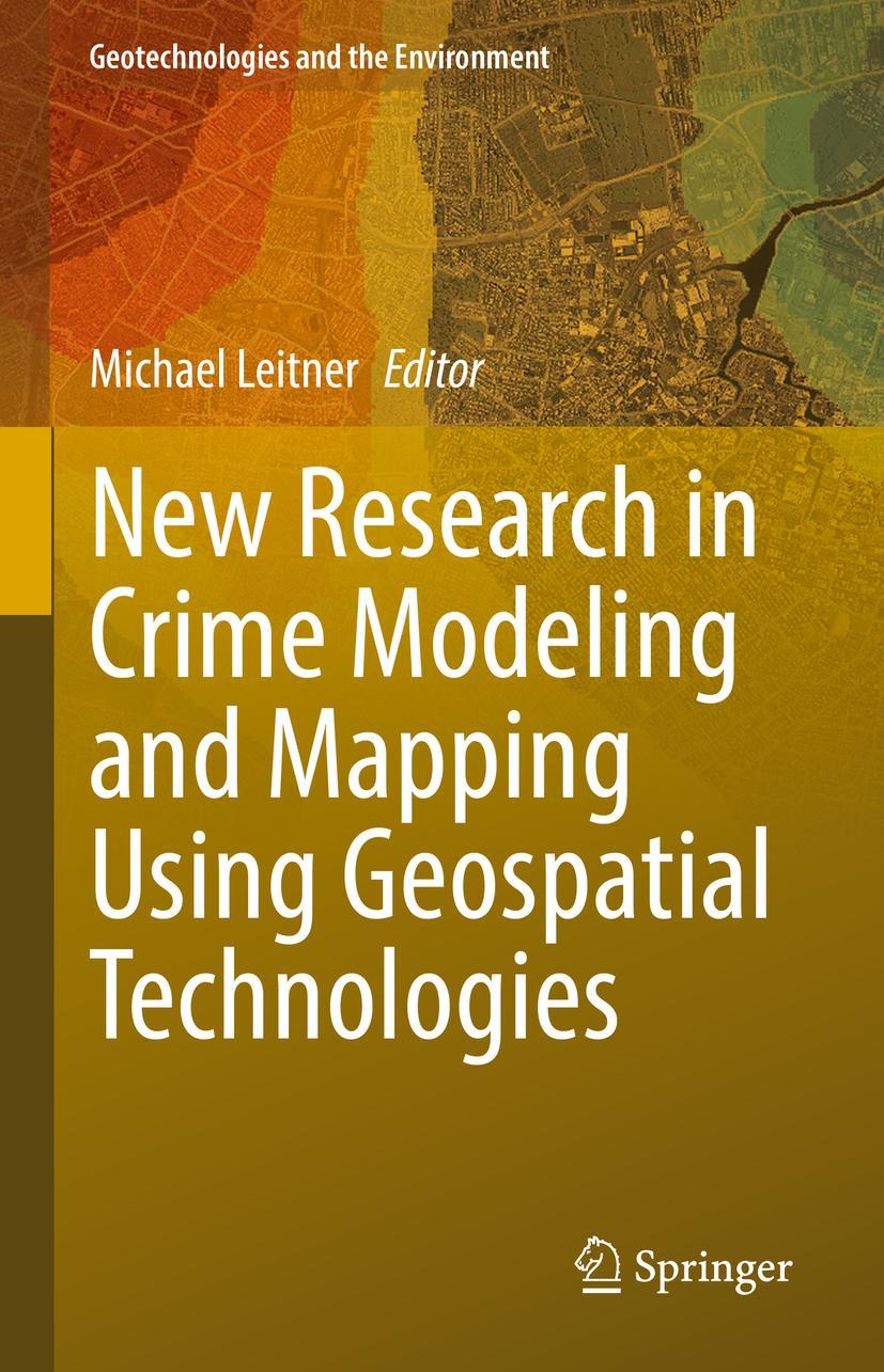 Könyv New Research in Crime Modeling and Mapping Using Geospatial Technologies Michael Leitner