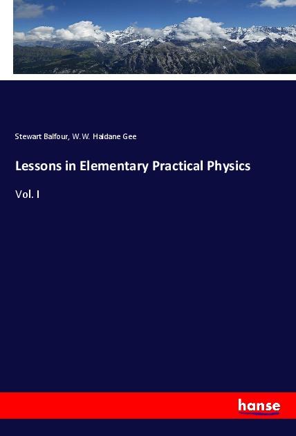 Kniha Lessons in Elementary Practical Physics W. W. Haldane Gee