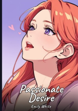 Knjiga Passionate Desire Emily White