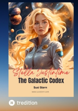 Kniha Stella Justintime - The Galactic Codex Susanne Stern