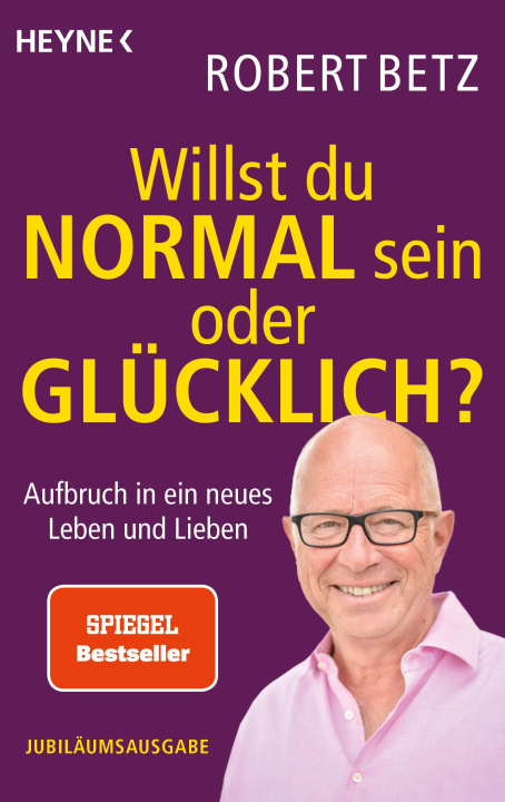 Kniha Willst du normal sein oder glücklich? Robert Betz
