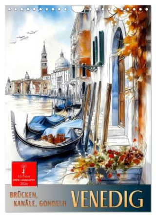 Kalendár/Diár Venedig - Brücken, Kanäle, Gondeln (Wandkalender 2026 DIN A4 hoch), CALVENDO Monatskalender Calvendo