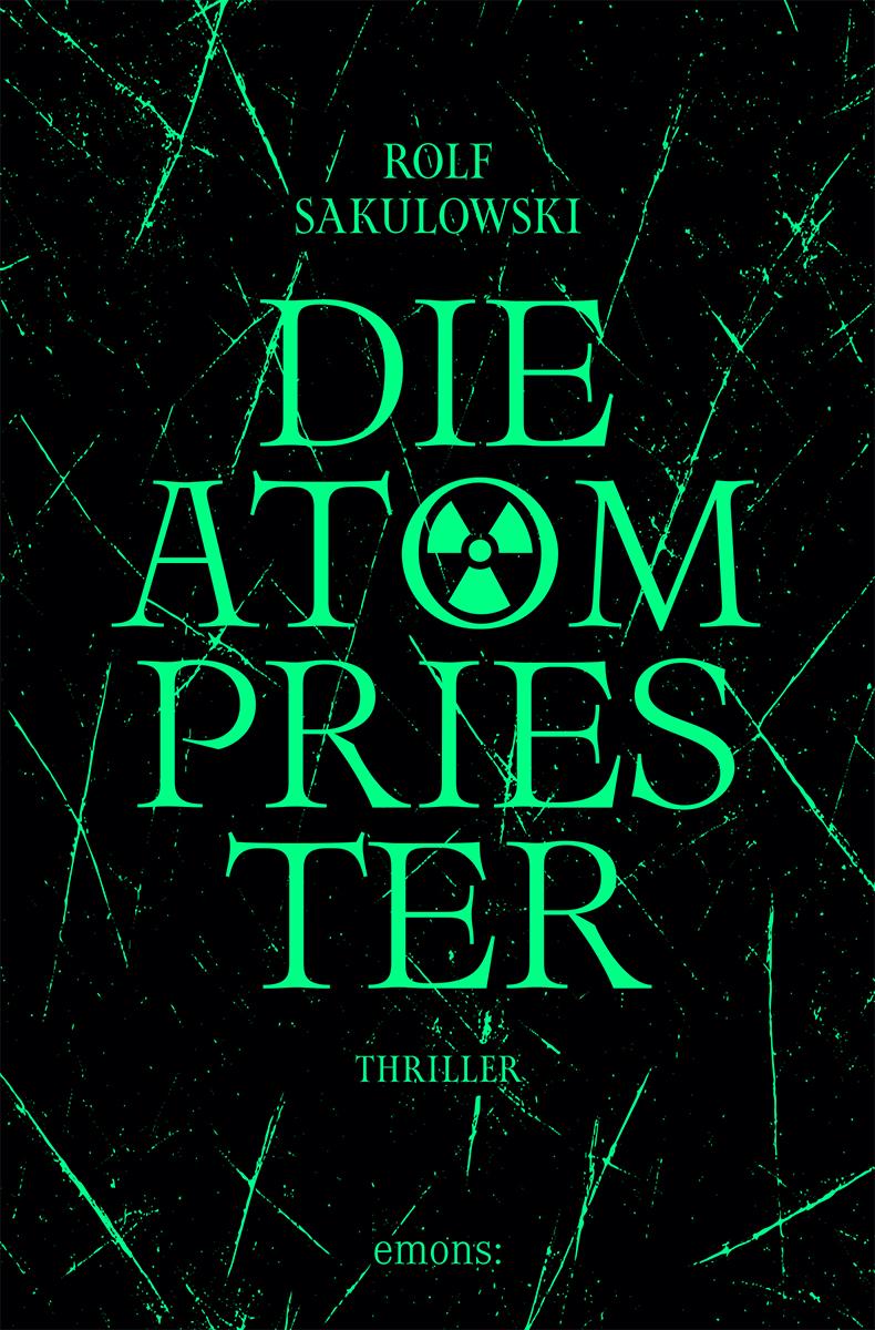 Kniha Die Atompriester Rolf Sakulowski