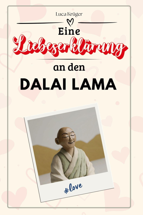 Libro Eine Liebeserklärung an den Dalai Lama Luca Krüger