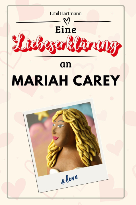Libro Eine Liebeserklärung an Mariah Carey Emil Hartmann