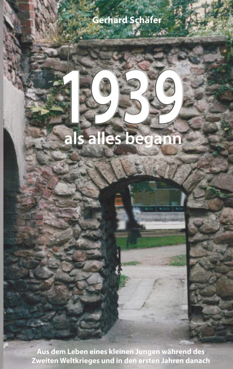 Boek 1939 als alles begann Gerhard Schäfer