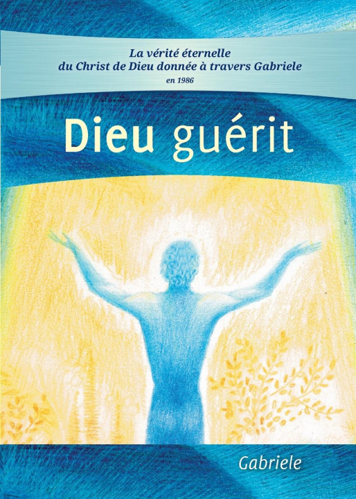 Kniha Dieu guérit Gabriele