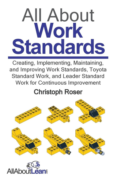 Kniha All About Work Standards Christoph Roser