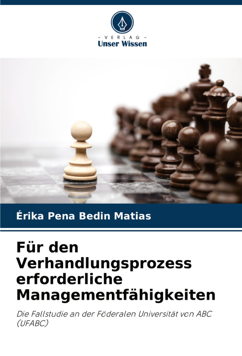 Libro Für den Verhandlungsprozess erforderliche Managementfähigkeiten Érika Pena Bedin Matias