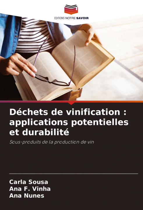 Kniha Déchets de vinification : applications potentielles et durabilité Ana F. Vinha