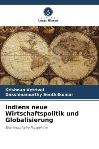 Libro Indiens neue Wirtschaftspolitik und Globalisierung Dakshinamurthy Senthilkumar