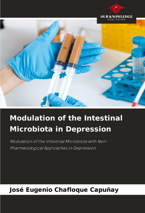 Libro Modulation of the Intestinal Microbiota in Depression José Eugenio Chafloque Capuñay
