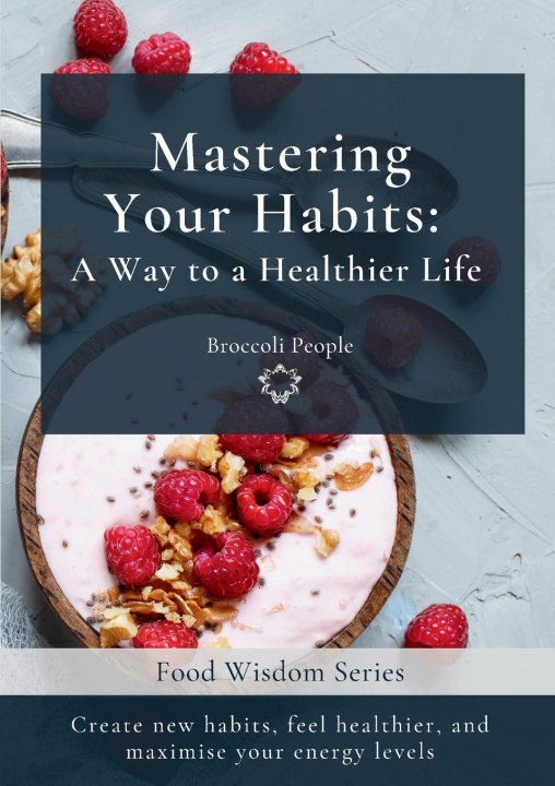 Knjiga Mastering Your Habits Miriam Moras