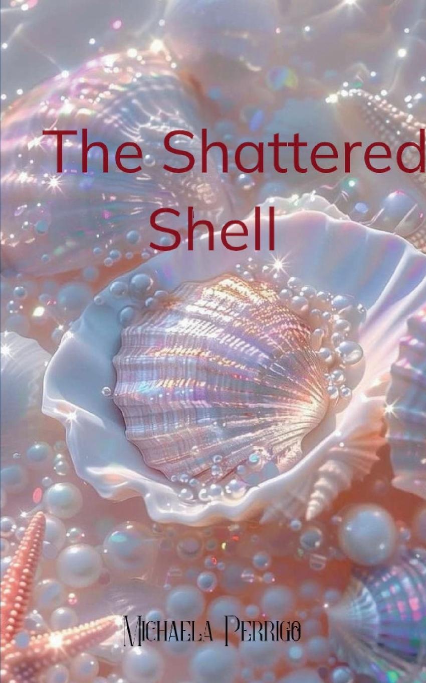 Kniha From the Shattered Shell Michaela Perrigo