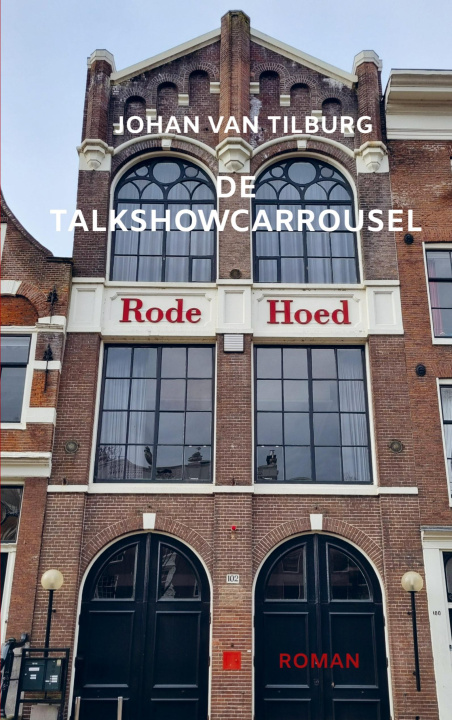 Knjiga De talkshowcarrousel Johan van Tilburg