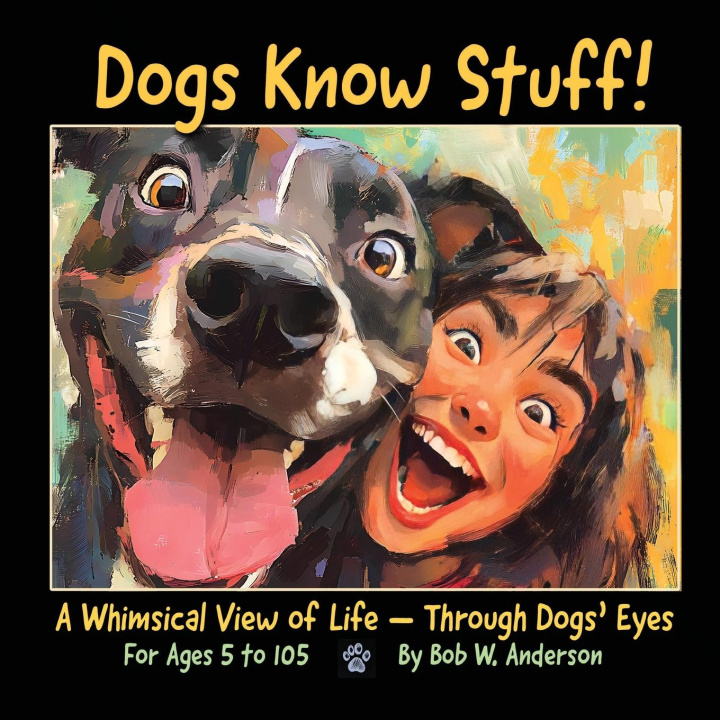 Knjiga Dogs Know Stuff! Bob W. Anderson