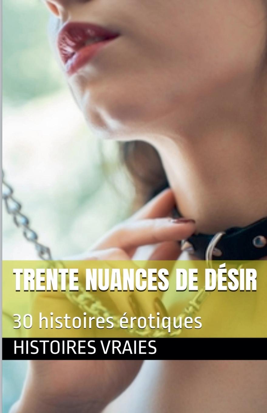 Knjiga Trente nuances de désir Histoires Vraies