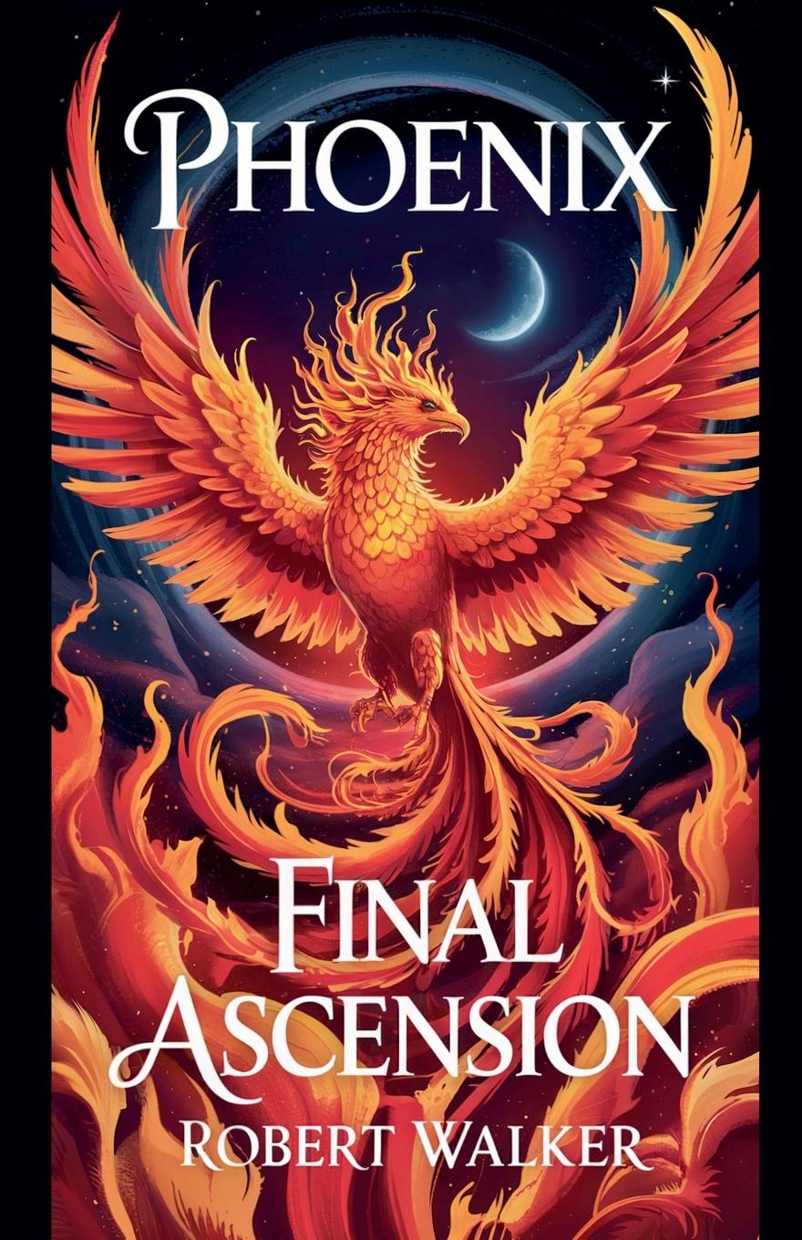 Kniha Phoenix - Final Ascension Robert Walker