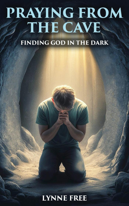 Knjiga Praying from the Cave Lynne Free