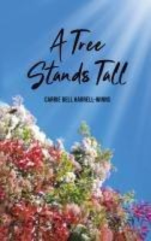 Kniha A Tree Stands Tall Carrie Bell Harrell-Winns