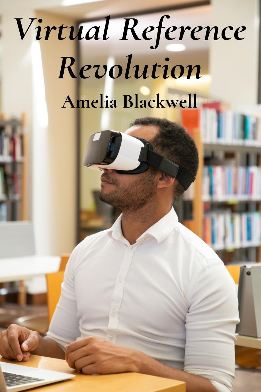 Kniha Virtual Reference Revolution Amelia Blackwell