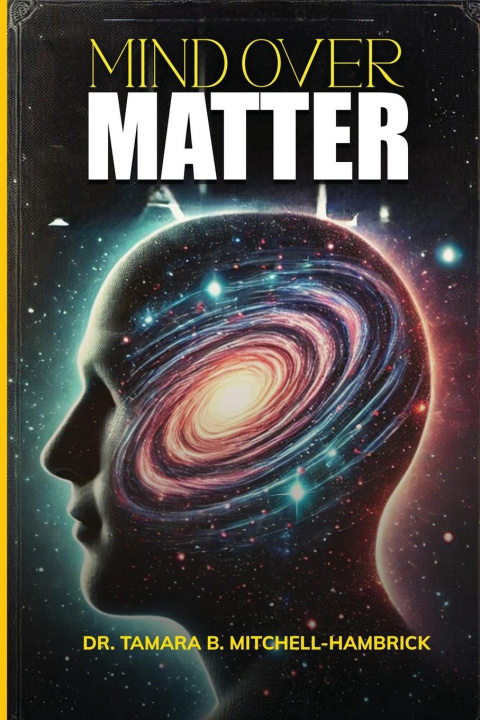 Kniha Mind over Matter Dr. Tamara B Mitchell-Hambrick