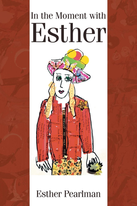 Libro In the Moment with Esther Esther Pearlman