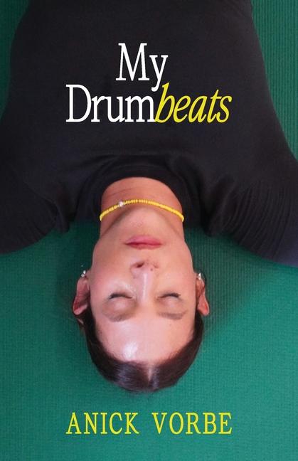 Knjiga My Drumbeats Anick Vorbe