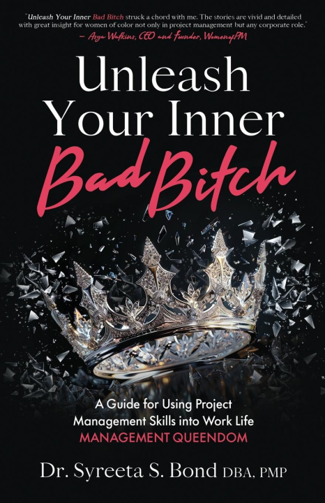 Carte Unleash Your Inner Bad Bitch Dr Syreeta S Bond DBA PMP
