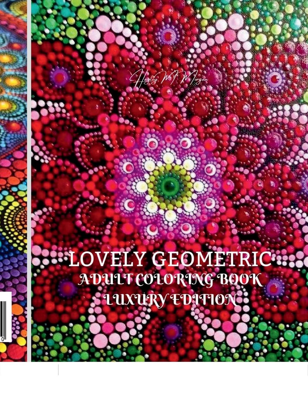 Kniha Lovely Geometric Adult Coloring Book Luxury Edition Hayley M. Morgan