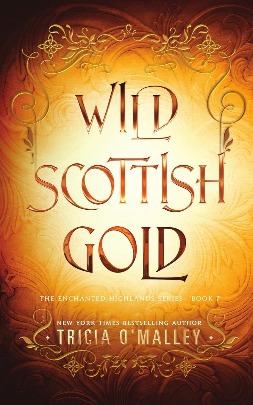Kniha Wild Scottish Gold Tricia O'Malley
